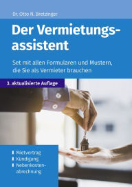 Title: Der Vermietungsassistent: Set mit allen Formularen und Mustern, die Sie als Vermieter brauchen, Author: Otto N. Bretzinger