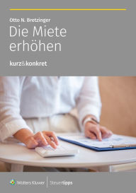 Title: Die Miete erhöhen, Author: Otto N. Bretzinger