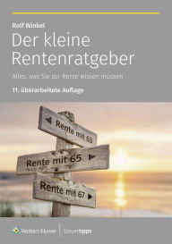 Title: Der kleine Rentenratgeber: Alles, was Sie zur Rente wissen müssen, Author: Rolf Winkel