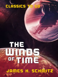 Title: The Winds of Time, Author: James H. Schmitz