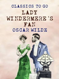 Title: Lady Windermere's Fan, Author: Oscar Wilde