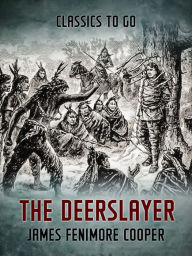 Title: The Deerslayer, Author: James Fenimore Cooper