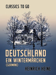 Title: Deutschland Ein Wintermärchen (German), Author: Heinrich Heine