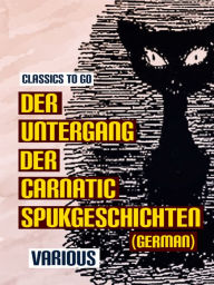 Title: Der Untergang der Carnatic Spukgeschichten (German), Author: Various