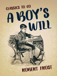 Title: A Boy's Will, Author: Robert Frost