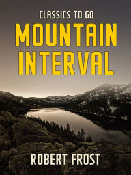 Title: Mountain Interval, Author: Robert Frost