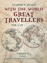 Title: With the World Great Travellers Vol 1 - 4, Author: Charles Morris
