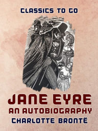 Title: Jane Eyre An Autobiography, Author: Charlotte Brontë