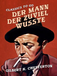 Title: Der Mann, der zuviel wusste, Author: G. K. Chesterton