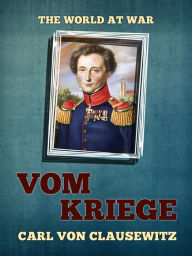 Title: Vom Kriege, Author: Carl von Clausewitz