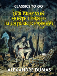 Title: Der Graf von Monte Christo Illustrierte Fassung, Author: Alexandre Dumas