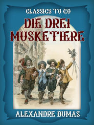 Title: Die drei Musketiere, Author: Alexandre Dumas