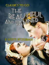 Title: The Beautiful and Damned, Author: F. Scott Fitzgerald