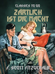 Title: Zärtlich ist die Nacht, Author: F. Scott Fitzgerald