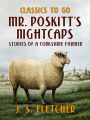 Mr. Poskitt's Nightcaps Stories of a Yorkshire Farmer