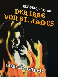 Title: Der Irre von St. James, Author: Philipp Galen