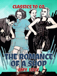 Title: The Romance of a Shop, Author: Amy Levy