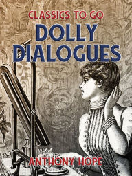 Title: Dolly Dialogues, Author: Anthony Hope