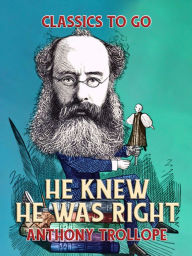 Title: He Knew He Was Right, Author: Anthony Trollope