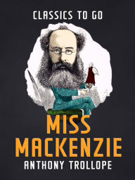 Title: Miss Mackenzie, Author: Anthony Trollope