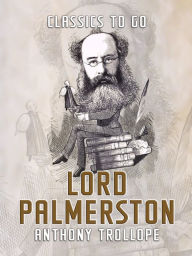 Title: Lord Palmerston, Author: Anthony Trollope