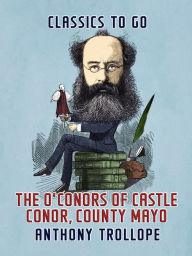 Title: The O'Conors of Castle Conor, County Mayo, Author: Anthony Trollope