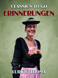 Title: Erinnerungen, Author: Ludwig Thoma