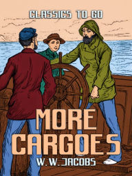 Title: More Cargoes, Author: W. W. Jacobs