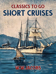 Title: Short Cruises, Author: W. W. Jacobs