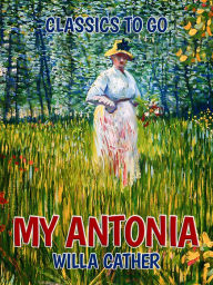 Title: My Antonia, Author: Willa Cather