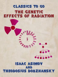 Title: The Genetic Effects of Radiation, Author: Isaac Asimov