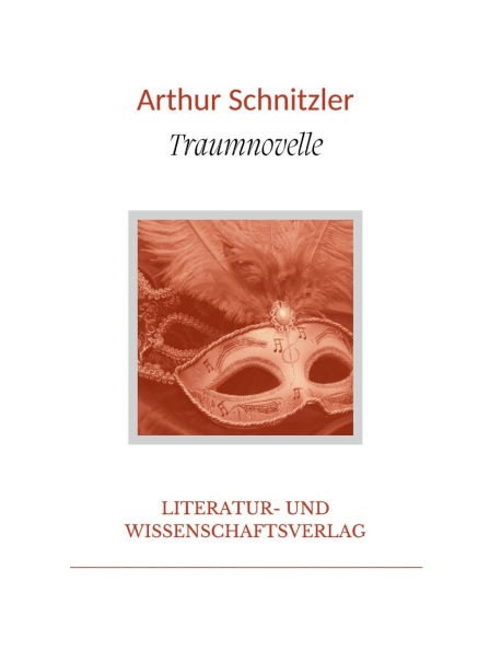 Arthur Schnitzler: Traumnovelle. Vollstï¿½ndige Neuausgabe