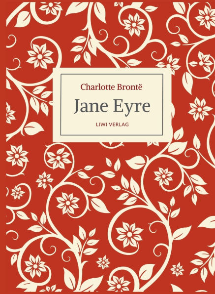 Charlotte Brontï¿½: Jane Eyre. Eine Autobiographie. Vollstï¿½ndige Neuausgabe