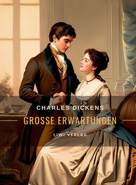 Charles Dickens: Groï¿½e Erwartungen. Vollstï¿½ndige Neuausgabe