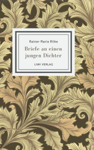 Title: Rainer Maria Rilke: Briefe an einen jungen Dichter. Neuausgabe, Author: Rainer Maria Rilke