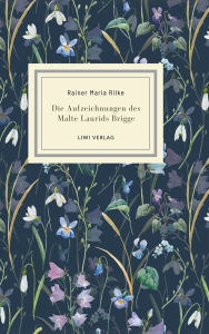 Title: Rainer Maria Rilke: Die Aufzeichnungen des Malte Laurids Brigge. Jubilï¿½umsausgabe, Author: Rainer Maria Rilke