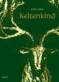Title: Keltenkind, Author: Steffen Ziegler