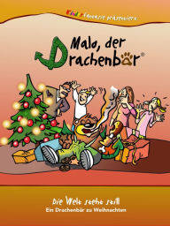 Title: Malo der Drachenbär - Die Welt steht still: Ein Drachenbär zu Weihnachten, Author: Markus Kästle