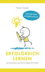 Erfolgreich Lernen - Lernmotivation und Lernstrategien für Kinder: So lernen Kinder mit Spaß zu lernen!