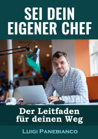 Title: Sei Dein eigener Chef, Author: Luigi Panebianco
