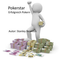 Title: Pokerstar: Erfolgreich pokern, Author: Stanley Beamish