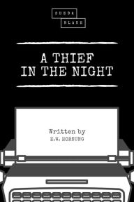 Title: A Thief in the Night, Author: E. W. Hornung