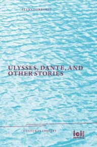 Title: Ulysses, Dante, and Other Stories, Author: Elena Lombardi