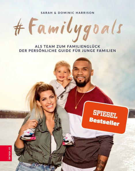 #Familygoals: Als Team zum Familienglück - der persönliche Guide für junge Familien