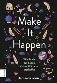 Title: Make It Happen, Author: Jordanna Levin