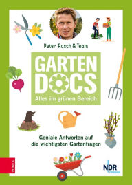 Title: Die Garten-Docs: Alles im grünen Bereich, Author: Peter Rasch