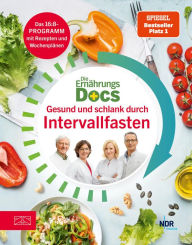 Title: Die Ernährungs-Docs - Gesund und schlank durch Intervallfasten, Author: Silja Schäfer