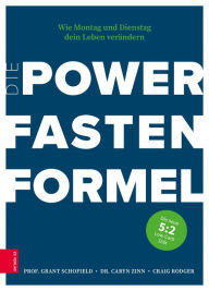 Title: Die Power Fasten Formel: Wie Montag und Dienstag dein Leben verändern - Die neue 5:2-Low-Carb-Diät, Author: Craig Rodger