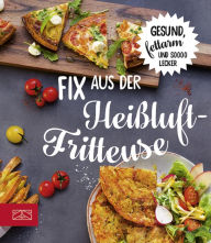 Title: Fix aus der Heißluftfritteuse, Author: ZS-Team