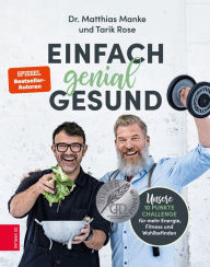 Title: Einfach genial gesund: Unsere 10-Punkte-Challenge für mehr Energie, Fitness und Wohlbefinden, Author: Matthias Manke